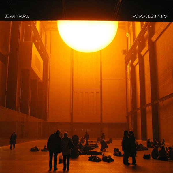 Burlap Palace - We Were Lightning album cover